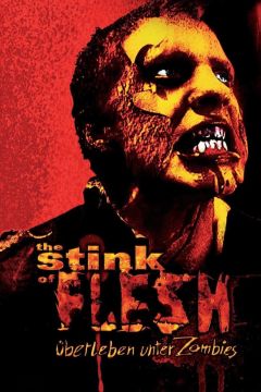 The Stink of Flesh (2005)