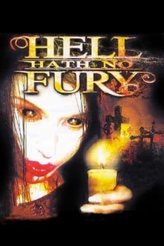 Hell Hath No Fury (2007)