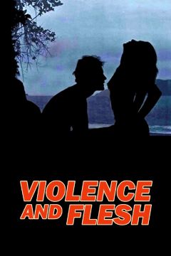 Violence and Flesh (1981)