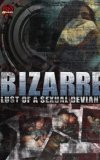 Bizarre Lust of a Sexual Deviant