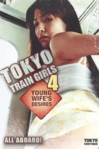 Tokyo Train Girls 4: Young Wife's Desires